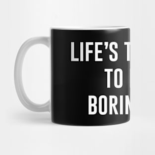 Life's Too Short To Drive Boring Cars Mug